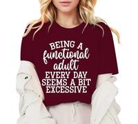 Las mujeres que son un adulto funcional todos los días parecen ser un poco exageradas. Camiseta con frase divertida, camiseta informal, camiseta de verano de moda para mujer de manga corta, Vino, L