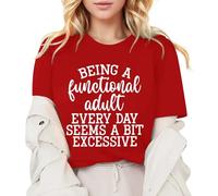 Las mujeres que son un adulto funcional todos los días parecen ser un poco exageradas. Camiseta con frase divertida, camiseta informal, camiseta de verano de moda para mujer de manga corta, rojo, S