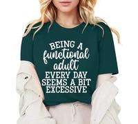 Las mujeres que son un adulto funcional todos los días parecen ser un poco exageradas. Camiseta con frase divertida, camiseta informal, camiseta de verano de moda para mujer de manga corta, verde, L