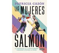 Las mujeres salmón: Las deportistas que, a contracorriente, cambiaron la historia de España (Crónica y Periodismo)
