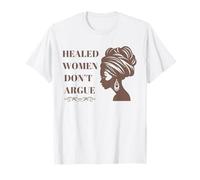 Las Mujeres sanadas no discuten el empoderamiento del Bienestar Emocional Camiseta