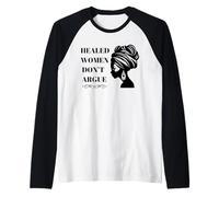 Las Mujeres sanadas no discuten el empoderamiento del Bienestar Emocional Camiseta Manga Raglan