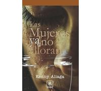LAS MUJERES YA NO LLORAN (Editorial PER)