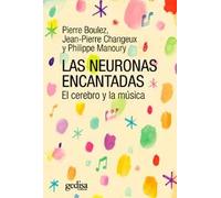 Las neuronas encantadas | Pierre Boulez, Jean-pierre Changeux, Philippe Manoury