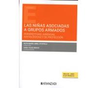 Las Niñas Asociadas A Grupos Armados: Perspectivas Jurídicas Sociológi