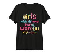 Las niñas con sueños se convierten en Mujeres con visión Igualdad Feminismo Camiseta Premium
