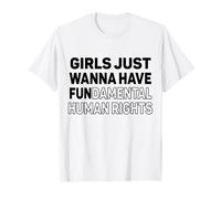 Las niñas Solo Quieren Tener Feminista Fundamental en Derechos Humanos Camiseta