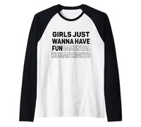 Las niñas Solo Quieren Tener Feminista Fundamental en Derechos Humanos Camiseta Manga Raglan