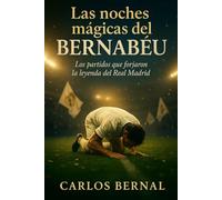 Las Noches Mágicas del Bernabéu: Fe, remontadas y la mística del Real Madrid en Europa (¡Hala Libros!)