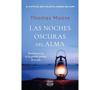 Las noches oscuras del alma: Encontrar la luz en las grandes pruebas de la vida (Urano Espiritualidad)