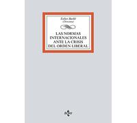 Las normas internacionales ante la crisis del orden liberal (Derecho - Biblioteca Universitaria de Editorial Tecnos)