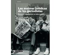 Las normas jurídicas de los periodistas. Derecho español de la información: 113 (Manuales)
