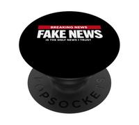 Las Noticias Falsas Son la única noticia en la Que confío - Humor de sátira política PopSockets PopGrip Adhesivo