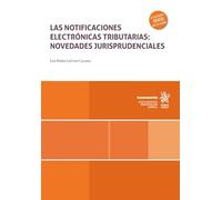 Las notificaciones electrónicas tributarias: novedades jurisprudenciales (Monografías)