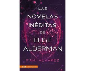 LAS NOVELAS INÉDITAS DE ELISE ALDERMAN