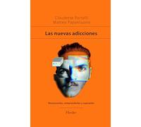 Las nuevas adicciones: Reconocerlas, entenderlas y superarlas (fuera de colección)
