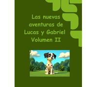 Las nuevas aventuras de Lucas y Gabriel, Volumen 2.