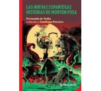 Las Nuevas Espantosas Historias De Morton Fosa (ebook)