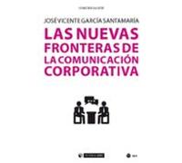 Las Nuevas Fronteras De La Comunicación corporativa: 669 (Manuales)