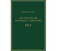 Las nupcias de Filología y Mercurio. Vol. III.1, Libros VI-VII : El quadrivium (Alma Mater)