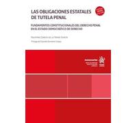 Las obligaciones estatales de tutela penal. Fundamentos constitucionales del derecho penal en el estado democrático de derecho (Monografías)