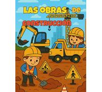 Las obras de construcción: Diviértete construyendo y coloreando