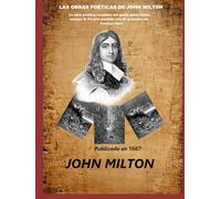Las Obras Poéticas De John Milton: La obra poética completa del genio épico inglés - Incluye El Paraíso perdido con cincuenta grabados de Gustave Doré