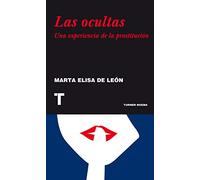 Las Ocultas: Una Experiencia De La Prostitucion