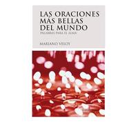 Las Oraciones Mas Bellas Del Mundo: Palabras Para El Alma