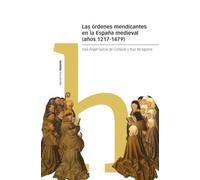 Las órdenes mendicantes en la España medieval (años 1217-1479) (Estudios)