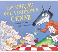 Las ovejas que vinieron a cenar (La ovejita que vino a cenar) (Cuentos infantiles)