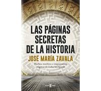 Las páginas secretas de la historia: Hechos insólitos e inquietantes enigmas de todas las épocas (Éxitos)