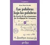 Las palabras bajo las palabras la teoría de los anagramas de Ferdinand Saussure | L , Ferdinand De Saussure