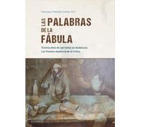 Las palabras de la fábula: Treinta años de narrativa en Andalucía (COMARES LITERATURA)