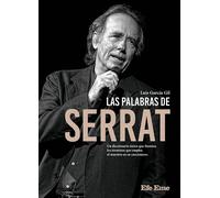 Las palabras de Serrat. Un diccionario único que ilumina los términos que emplea el maestro en su cancionero | Luis García Gil
