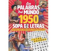Las Palabras Del Mundo 1950 Sopa De Letras: 100 Países, Datos, Rompecabezas Y 25 Países Adicionales