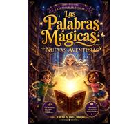 Las Palabras Mágicas: Nuevas Aventuras: Historias mágicas para aprender valores y vivir aventuras / libros infantiles para niños de 6 a 9 años: 2