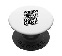 Las Palabras no Pueden Expresar cuánto no me Importa PopSockets PopGrip Adhesivo