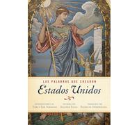 Las palabras que crearon Estados Unidos: [FINDING OUR WORDS: Words That Made America] (Spanish Edition)