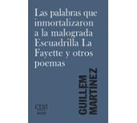 Las Palabras Que Inmortalizaron A La Malograda Escuadrilla La Fayette Y Otros Poemas