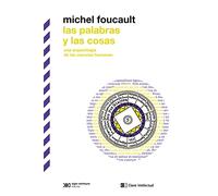 Las palabras y las cosas: Una arqueología de las ciencias humanas: 10 (BIBLIOTECA CLASICOS SIGLO VEINTIUNO)