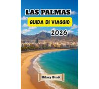 LAS PALMAS GUIDA DI VIAGGIO 2026: Scopri le migliori attrazioni, spiagge, cibo, gite di un giorno ed esperienze locali nella vivace capitale di Gran Canaria