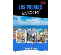 LAS PALMAS REISGIDS 2026: Ontdek de ziel van Gran Canaria Een complete reisgids voor de kustparel van de Canarische Eilanden