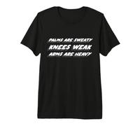Las Palmas Son sudorosas Rodillas Los Brazos débiles Son Pesados | Canción Camiseta Premium