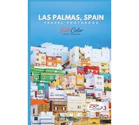 Las Palmas, Spain Travel Photobook: A Coffee Table Collection of Beautiful Places to Explore (Full-Color)