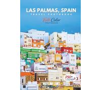 Las Palmas, Spain Travel Photobook: A Coffee Table Collection of Beautiful Places to Explore (Full-Color)