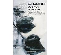 Las pasiones que nos dominan. Padres del Oriente cristiano y eneagrama | Manuel García Hernández