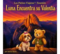 Las Patitas Viajeras™: Yosemite: Luna Encuentra su Valentía