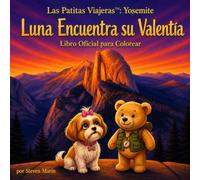 Las Patitas Viajeras™: Yosemite: Luna Encuentra su Valentía - Libro Oficial para Colorear