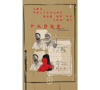 Las películas que no vi con mi padre (CIRCULO DE TIZA)